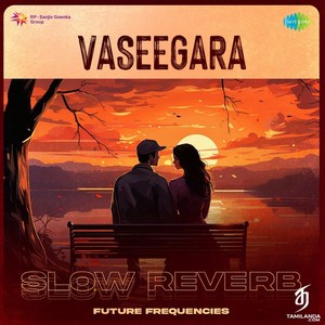 Vaseegara (Slow Reverb) - Single (2024) (Harris Jayaraj)